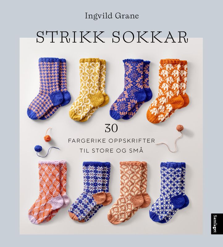 Strikk sokkar - 30 fargerike oppskrifter til store og små - Ingvild Grane